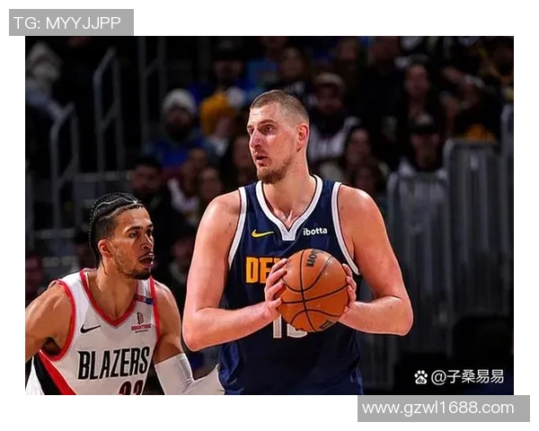 2019年NBA季后赛开拓者与掘金激战回顾精彩瞬间与战术分析 2019年NBA季后赛开拓者与掘金激战回顾精彩瞬间与战术分析